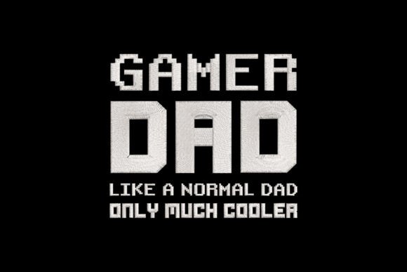 Gamer Dad Like a Normal Dad: A Charming Embroidery Pick for Dads Who Game